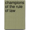 Champions Of The Rule Of Law by John Hostettler