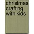 Christmas Crafting With Kids