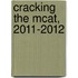 Cracking The Mcat, 2011-2012