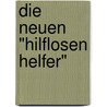 Die neuen "Hilflosen Helfer" door Bastian Hillebrand