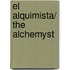 El Alquimista/ The Alchemyst