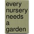 Every Nursery Needs A Garden