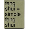 Feng Shui = Simple Feng Shui door Gina Lazenby