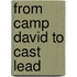 From Camp David To Cast Lead