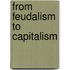 From Feudalism To Capitalism