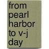 From Pearl Harbor to V-J Day door D. Clayton James
