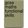 Gcse Maths Functional Skills by Naomi Norman