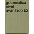 Grammatica Nivel Avanzado B2