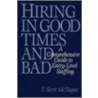 Hiring In Good Times And Bad door T. Scott McTague