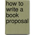 How To Write A Book Proposal