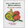 It's a Long Way to Guacamole door Rue Judd