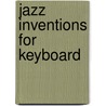 Jazz Inventions for Keyboard by Bill Cunliffe