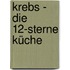 Krebs - Die 12-Sterne Küche