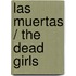 Las muertas / The Dead Girls