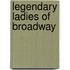 Legendary Ladies of Broadway