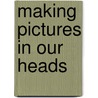 Making Pictures in Our Heads door Jonathan W. Rose