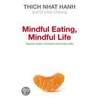 Mindful Eating, Mindful Life by Thich Nhat Hanh