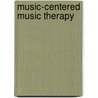 Music-Centered Music Therapy by Kenneth Aigen