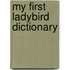 My First Ladybird Dictionary
