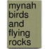 Mynah Birds And Flying Rocks