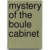 Mystery of the Boule Cabinet by Burton Egbert Stevenson