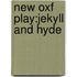 New Oxf Play:jekyll And Hyde