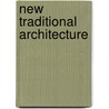 New Traditional Architecture door Oscar Shamamian