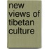 New Views Of Tibetan Culture
