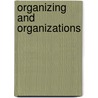 Organizing And Organizations door Yiannis Gabriel