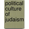 Political Culture of Judaism door Martin Sicker