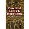Practical Knots and Ropework by Percy W. Blandford