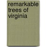 Remarkable Trees Of Virginia door Nancy Ross Hugo