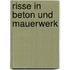 Risse in Beton und Mauerwerk