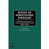 Roots of Afrocentric Thought door Clovis E. Semmes