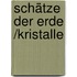 Schätze der Erde /Kristalle