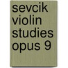 Sevcik Violin Studies Opus 9 door Otakar Sevcik