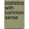 Statistics With Common Sense door David Kault