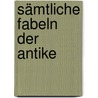 Sämtliche Fabeln der Antike door Johannes Irmscher