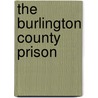 The Burlington County Prison door Dennis Rizzo