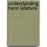 Understanding Henri Lefebvre door Stuart Elden