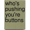 Who's Pushing You're Buttons door John Townsend