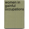 Women in Gainful Occupations door Joseph A. Hill