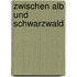 Zwischen Alb und Schwarzwald