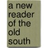 A New Reader Of The Old South