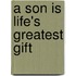 A Son Is Life's Greatest Gift