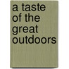 A Taste of the Great Outdoors door Jacquie Schmit