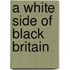 A White Side Of Black Britain door France Winddance Twine