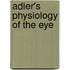 Adler's Physiology Of The Eye