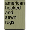 American Hooked And Sewn Rugs door Kate Kopp