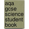 Aqa Gcse Science Student Book by Nigel English